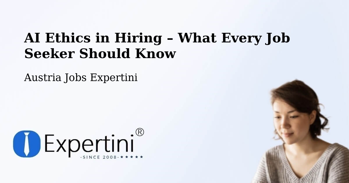 AI Ethics in Recruitment & Hiring – Vienna - Vienna, Austria Jobs Expertini